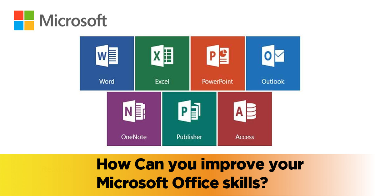 How Can You Improve Your Microsoft Office Skills? (2022 Guide)